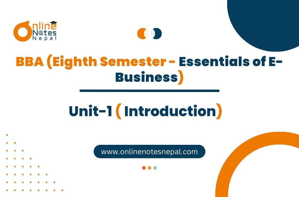 Unit 1: Introduction - Essential of E-Business | Eight Semester Photo